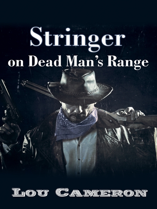 Title details for Stringer on Dead Man's Range by Lou Cameron - Available